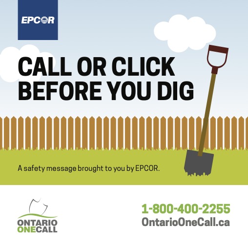 Epcor - Call or click before you dig : 1-800-400-2255  OntarioOneCall.ca